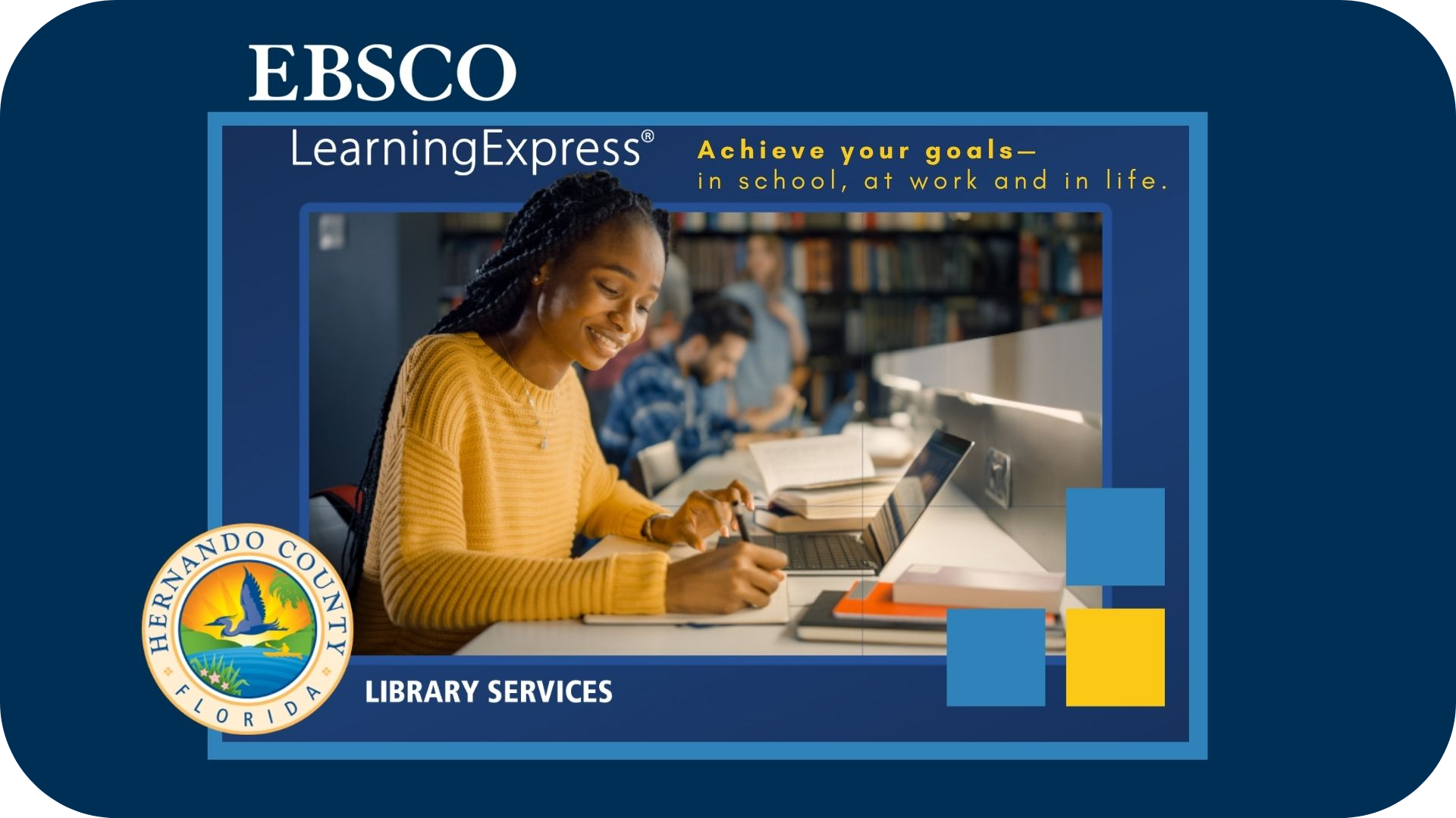 EBSCO LearningExpress promotion from Hernando County Library Services featuring a student studying in a library, the tagline “Achieve your goals—in school, at work and in life,” and a QR code.
